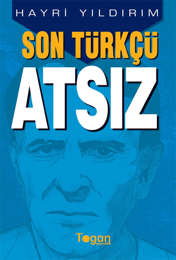 Son Türkçü Atsız