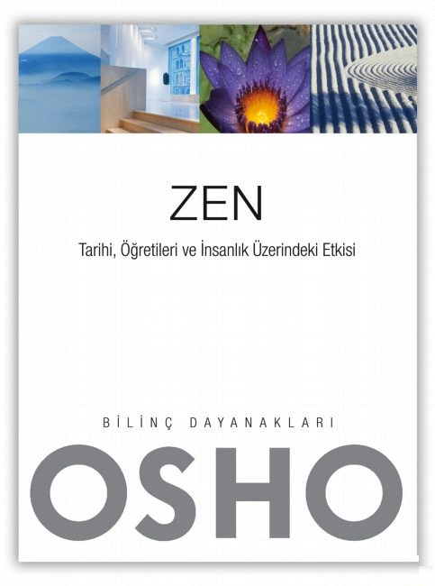 
Zen - 
Tarihi, Öğretileri ve 
İnsanlık Üzerindeki Etkisi

