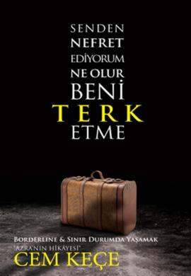 Senden Nefret <br />Ediyorum <br />Ne Olur Beni <br />Terk Etme