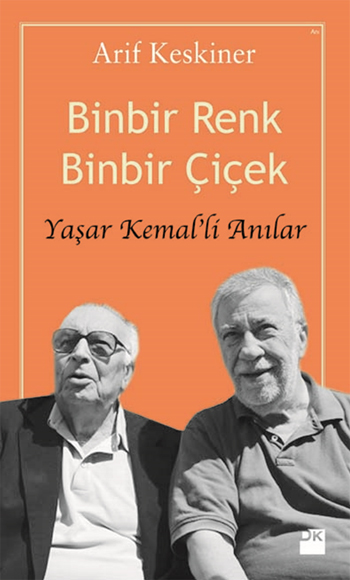 Binbir Renk <br />Binbir Çiçek <br />Yaşar Kemal'li Anılar