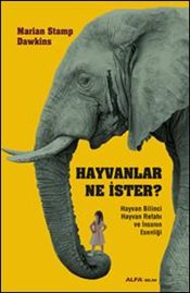 Hayvanlar Ne İster <br />Hayvan Bilinci <br />Hayvan Refahı ve <br />İnsanın Esenliği