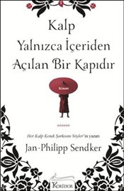 Kalp Yalnızca <br />İçeriden Açılan <br />Bir Kapıdır