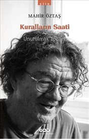 Kuralların Saati ve <br />Unutulmak Tozları