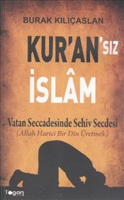 Kur'an'sız İslam <br />Vatan Seccadesinde Sehiv Secdesi