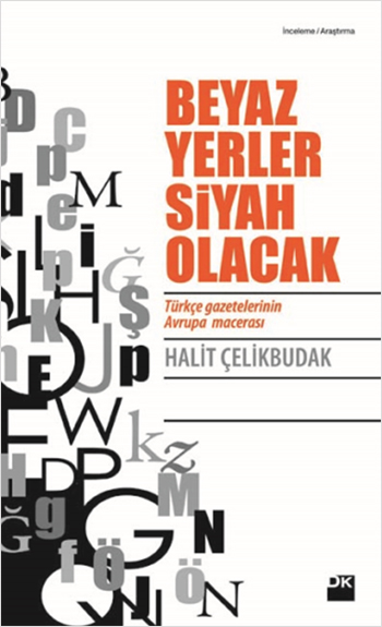 Beyaz Yerler <br />Siyah Olacak<br />Türkçe gazetelerinin <br />Avrupa macerası