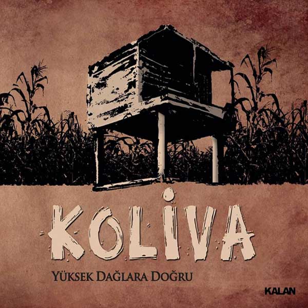 Koliva<br />Yüksek Dağlara Doğru