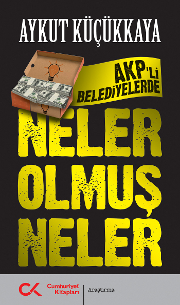 AKP'li Belediyelerde <br />Neler Olmuş Neler