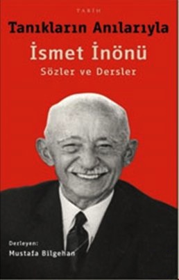 Tanıkların Anılarıyla İsmet İnönü