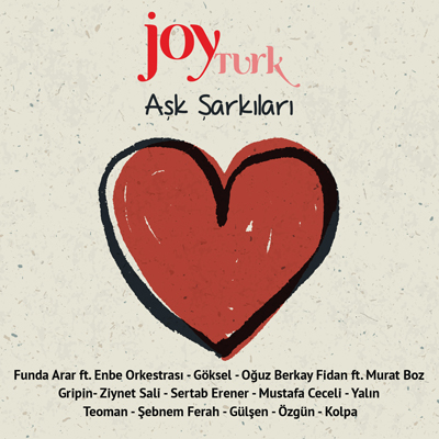 Aşk Şarkıları<br />Joy Türk<br />Gripin, Gülşen, Göksel, Yalın, Mustafa Ceceli, Şebnem Ferah