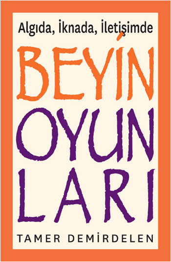 Beyin Oyunları - Algıda, İknada, İletişimde