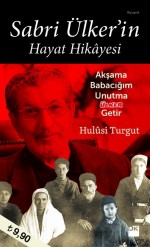 
Sabri Ülker'in Hayat Hikâyesi - 
Akşama Unutma Babacığım Ülker Getir

