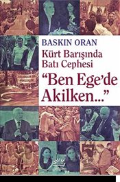 Ben Ege'de Akilken - Kürt Barışında Batı Cephesi 