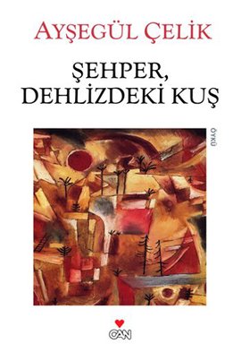 Şehper, Dehlizdeki Kuş 