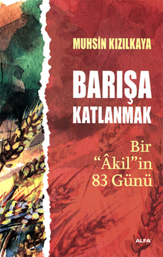 
Barışa Katlanmak - Bir Akil'in 83 Günü
