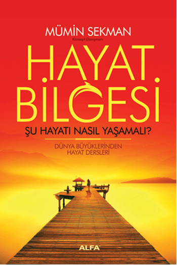 Hayat Bilgesi <br />Şu Hayat Nasıl Yaşanmalı?