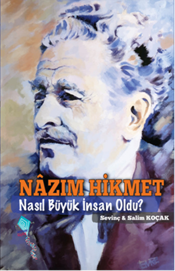 Nazım Hikmet <br />Nasıl Büyük <br />İnsan Oldu?