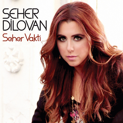 
Seher Vakti<br />Seher Dilovan
