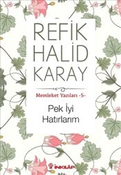 Pek İyi Hatırlarım<br />Memleket Yazıları 5