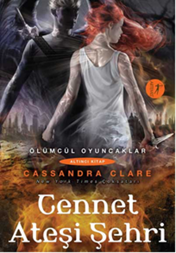 Cennet Ateşi Şehri<br />Ölümcül Oyuncaklar<br />(Altıncı Kitap)