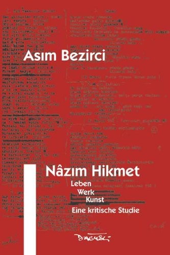 Nazim Hikmet  <br />Leben, Werk und Kunst<br />Eine kritsiche Studie