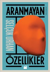 Aranmayan Özellikler