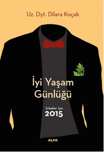 Erkekler İçin 2015 - İyi Yaşam Günlüğü