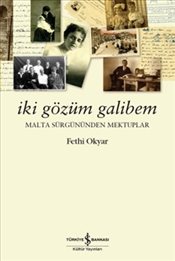 
İki Gözüm Galibem - Malta Sürgününden Mektuplar 
