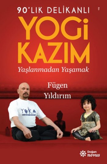 Yogi Kazım  <br />Yaşlanmadan<br />Yaşamak