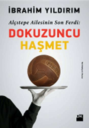 Dokuzuncu Haşmet<br />Alçıtepe Ailesinin <br />Son Ferdi