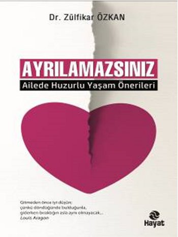 Ayrılamazsınız <br />Ailede Huzurlu <br />Yaşam Önerileri