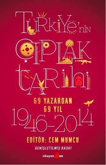 Türkiye'nin Çıplak <br />Tarihi <br />69 Yazardan 69 Yıl <br />1946 - 2014