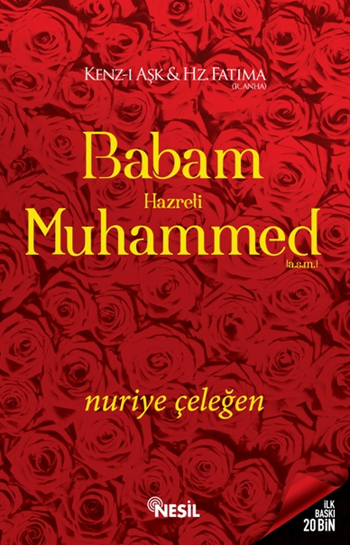 Babam Hz. Muhammed<br />Kenz-i Aşk - Hz. Fatima