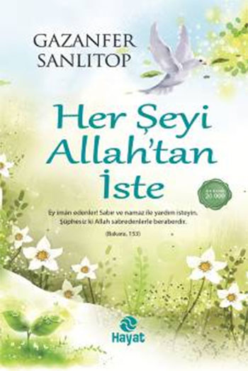 Her Şeyi Allah'tan İste