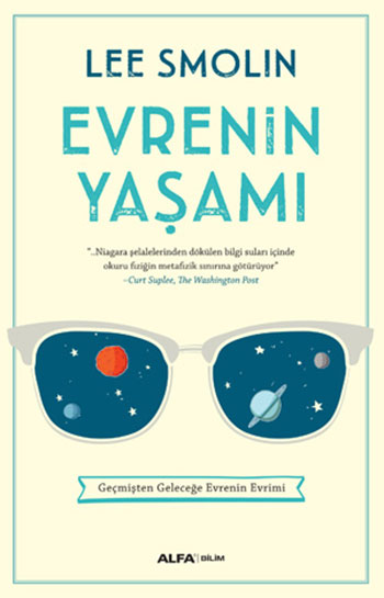 
Evrenin Yaşamı 
Geçmişten Geleceğe Evrenin Evrimi

