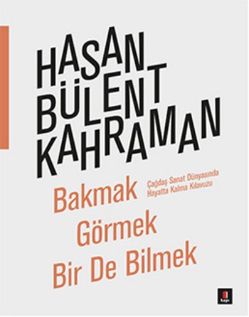 Bakmak Görmek <br />Bir De Bilmek