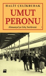 Umut Peronu<br />Almanya'ya <br />Göç Serüveni