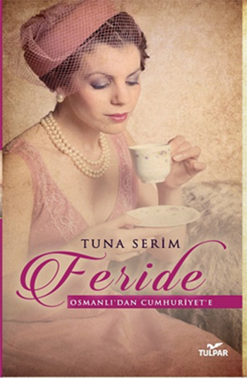 Feride <br />Osmanlı'dan <br />Cumhuriyet'e