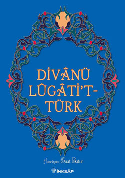 Divanü Lügatti't-Türk<br />Kaşgarlı Mahmud