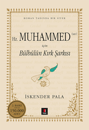 Bülbülün Kırk <br />Şarkısı <br />Gönüllere Şifa Bir <br />Hayat Hikâyesi: <br />Hazret-i Muhammed