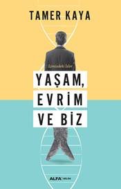 Yaşam Evrim ve Biz