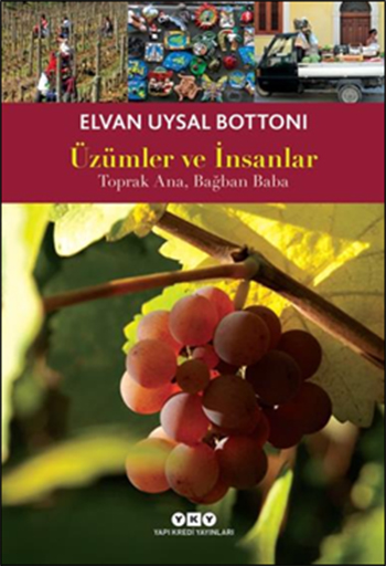 Üzümler ve İnsanlar  <br />Toprak Ana, <br />Bağban Baba