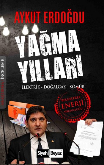 Yağma Yıllar<br />Elektrik, Doğalgaz,<br />Kömür