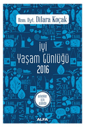 İyi Yaşam Günlüğü - Erkekler İçin Ajanda 2016