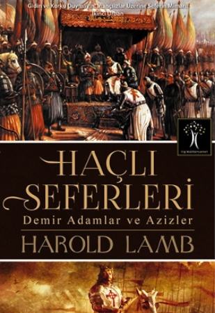 Haçlı Seferleri - Demir Adamlar ve Azizler