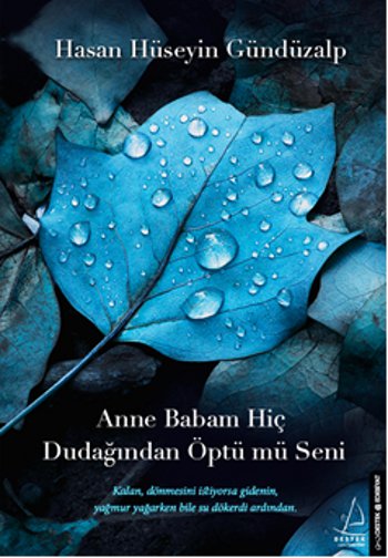 Anne Babam Hiç Dudağından Öptü Mü Seni?