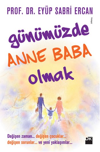 Günümüzde Anne Baba Olmak