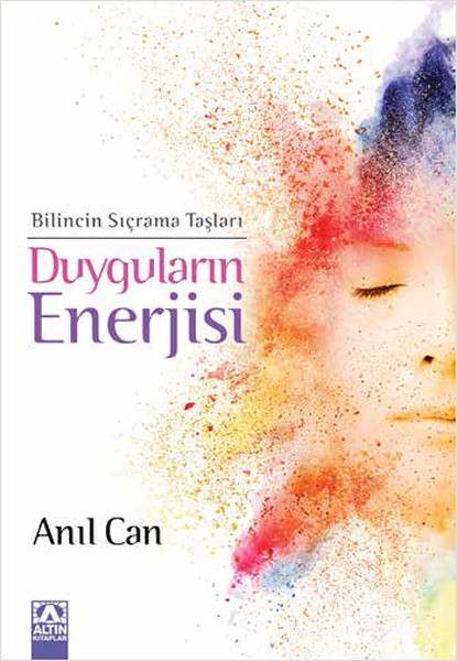 Duyguların Enerjisi - Bilincin Sıçrama Taşları