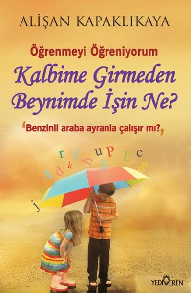 Kalbime Girmeden <br />Beynimde İşin Ne?