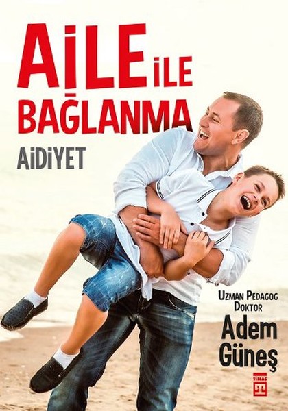 Aile İle Bağlanma<br />Aidiyet 