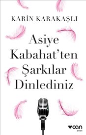 Asiye Kabahat’ten Şarkılar Dinlediniz